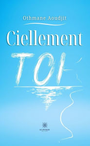 Title: Ciellement toi, Author: Othmane Aoudjit