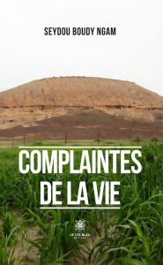 Title: Complaintes de la vie, Author: Seydou Boudy Ngam