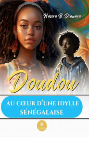 Title: Doudou: Au cour d'une idylle sénégalaise, Author: Hasora B. Diawara