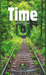 Title: Time, Author: Wolf Green