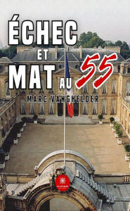 Title: Échec et mat au 55, Author: Marc Vanghelder