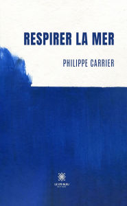 Title: Respirer la mer, Author: Philippe Carrier