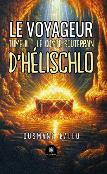 Le voyageur - Tome 3: Le comté souterrain d'Hélischlo