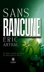 Title: Sans rancune, Author: Éric Anthal