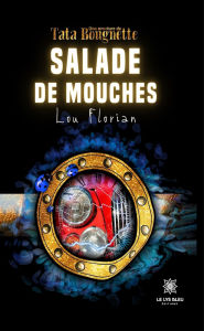 Title: Salade de mouches, Author: Lou Florian