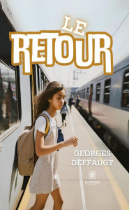 Title: Le retour, Author: Georges Deffaugt