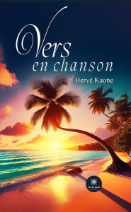 Title: Vers en chanson, Author: Hervé Kaone