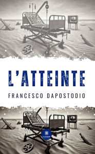 Title: L'atteinte, Author: Francesco Dapostodio