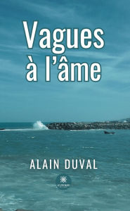 Title: Vagues à l'âme, Author: Alain Duval