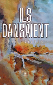 Title: Ils dansaient, Author: Paul Niebes
