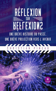 Title: Réflexion sur réflexions, Author: Christian Pineau