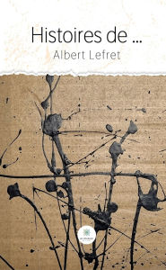 Title: Histoires de ., Author: Albert Lefret