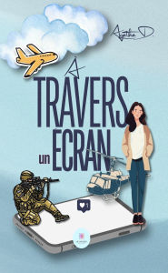 Title: À travers un écran, Author: Agatha D.