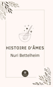 Title: Histoire d'âmes, Author: Nuri Bettelheim