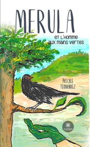 Title: Merula et l'homme aux mains vertes, Author: Pascale Fernandez