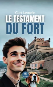 Title: Le testament du fort, Author: Curt Lemehr