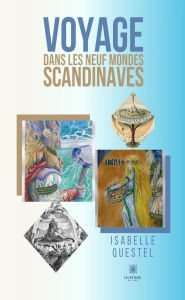 Title: Voyage dans les neuf mondes scandinaves, Author: Isabelle Questel