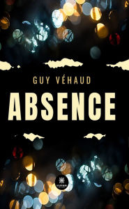 Title: Absence, Author: Guy Véhaud