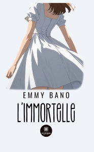 Title: L'immortelle, Author: Emmy Bano