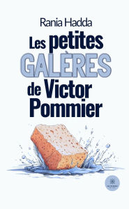 Title: Les petites galères de Victor Pommier, Author: Rania Hadda