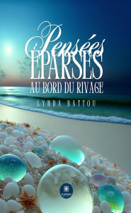 Title: Pensées éparses au bord du rivage, Author: Lynda Battou