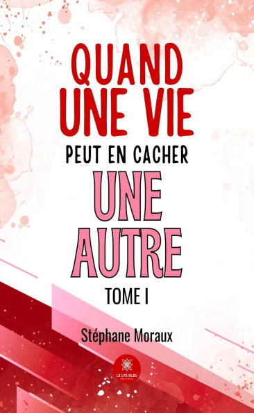 Quand une vie peut en cacher une autre - Tome 1