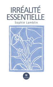 Title: Irréalité essentielle, Author: Sophie Lamblin