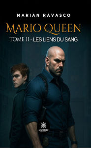 Title: Mario Queen - Tome 2: Les liens du sang, Author: Marian Ravasco