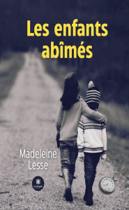 Title: Les enfants abîmés, Author: Madeleine Lesse