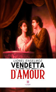 Title: Vendetta d'amour, Author: Lionel Enselmoz
