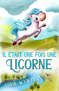 Title: Il était une fois une Licorne, Author: Isla Wynter