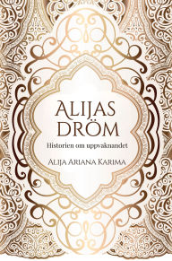 Title: Alijas dröm - Historien om uppvaknandet, Author: Alija Ariana Karima