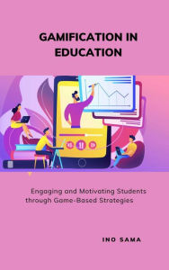 Title: Gamification in Education, Author: Ino Sama