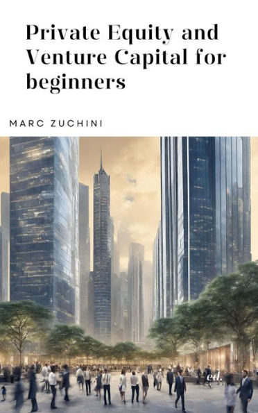 Private Equity and Venture Capital for beginners