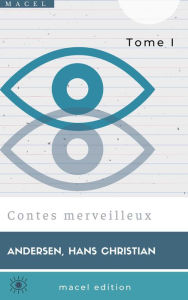 Title: Contes merveilleux - Tome I, Author: Hans Christian Andersen