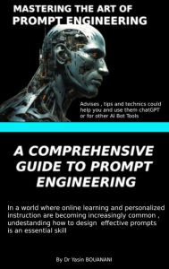 Title: MASTERING THE ART OF QUESTIONS - PROMPT ENGINEERING, Author: Dr Yasin BOUANANI