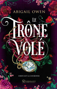 Title: The stolen throne: DOMINIONS TOME 02, Author: Abigail Owen