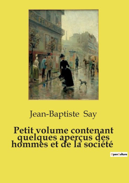 Petit volume contenant quelques aperï¿½us des hommes et de la sociï¿½tï¿½
