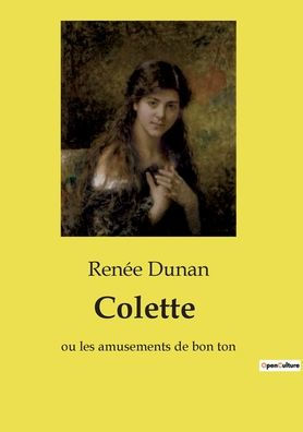 Colette: ou les amusements de bon ton