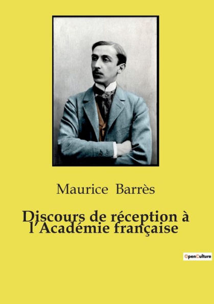 Discours de rï¿½ception ï¿½ l'Acadï¿½mie franï¿½aise