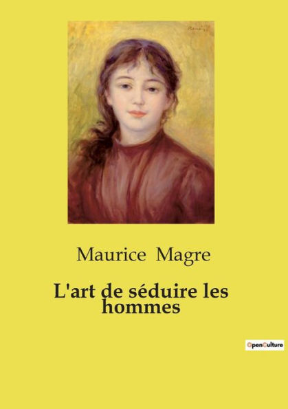 L'art de sï¿½duire les hommes