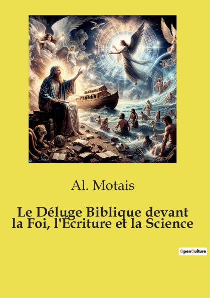 Le Dï¿½luge Biblique devant la Foi, l'ï¿½criture et la Science