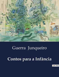 Title: Contos para a Infï¿½ncia, Author: Guerra Junqueiro