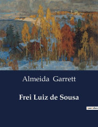 Title: Frei Luiz de Sousa, Author: Almeida Garrett