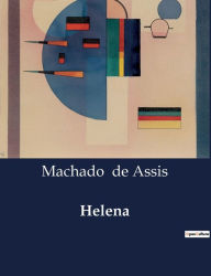 Title: Helena, Author: Joaquim Maria Machado de Assis