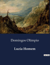 Title: Luzia Homem, Author: Domingos Olïmpio