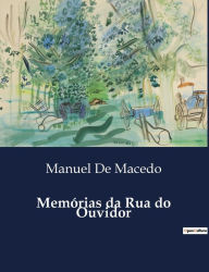 Title: Memï¿½rias da Rua do Ouvidor, Author: Manuel De Macedo