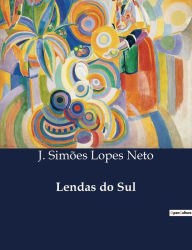 Title: Lendas do Sul, Author: J Simïes Lopes Neto