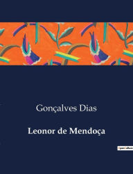 Title: Leonor de Mendoï¿½a, Author: Gonïalves Dias