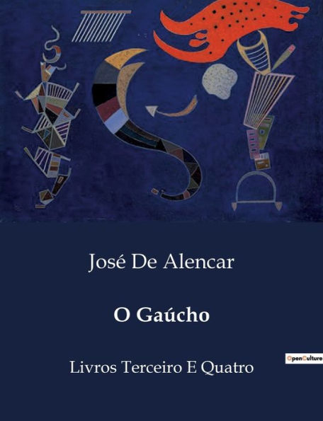 O Gaï¿½cho: Livros Terceiro E Quatro